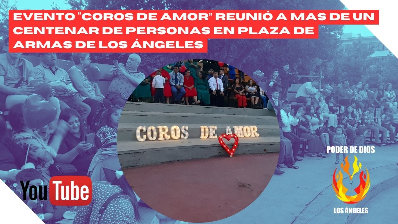 Youtube: “Coros de Amor” reunió a mas de un centenar de personas en Los Ángeles